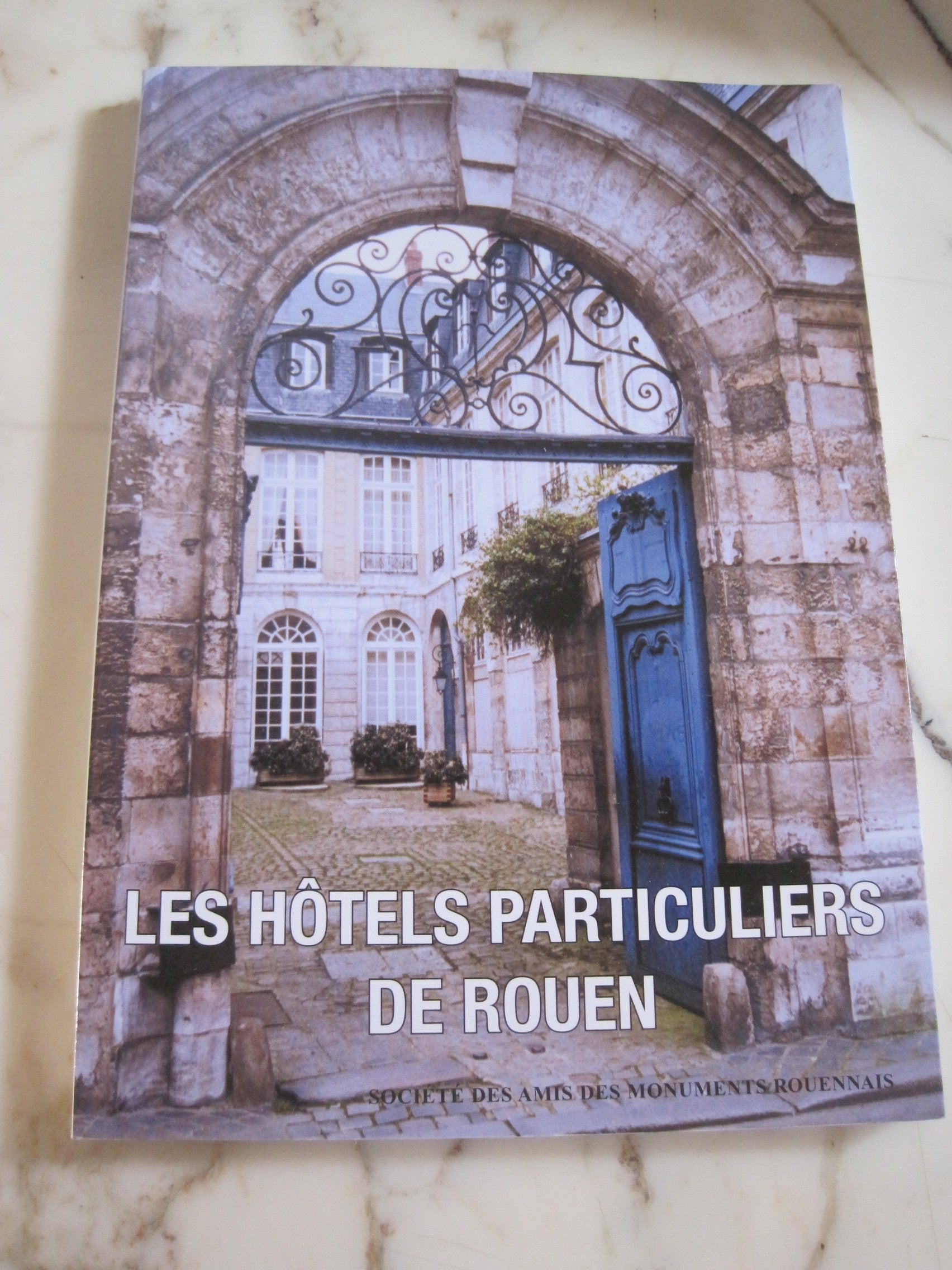 Les hôtels particuliers de Rouen (Cahiers des monuments rouennais) Books