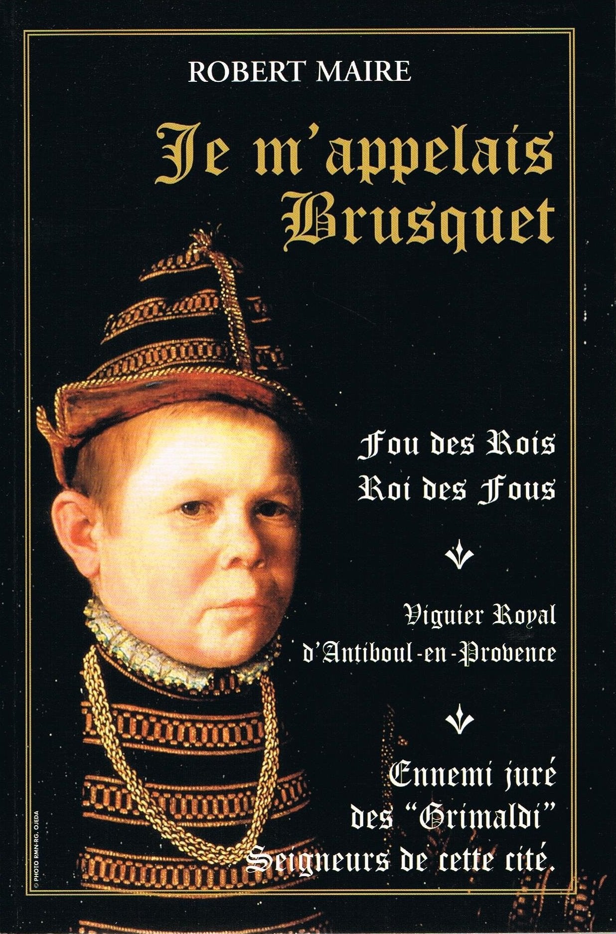 JE M' APPELAIS BRUSQUET fou des rois et roi des fous book