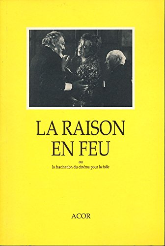 La raison en feu ou la fascination du cinéma pour la folie Books