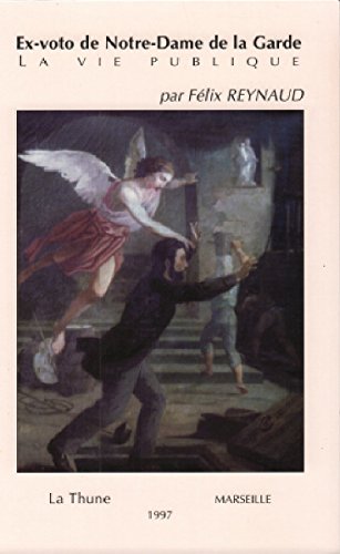 Ex-voto de notre dame de la garde. la vie publique Books