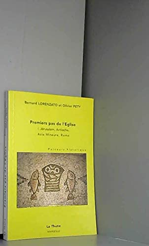 Premiers pas de l'eglise. I : jerusalem, antioche, asie mineure, rome. parcours historique. Books