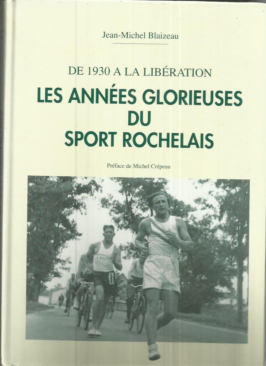 Les années glorieuses du sport rochelais : De 1930 à la Libération book