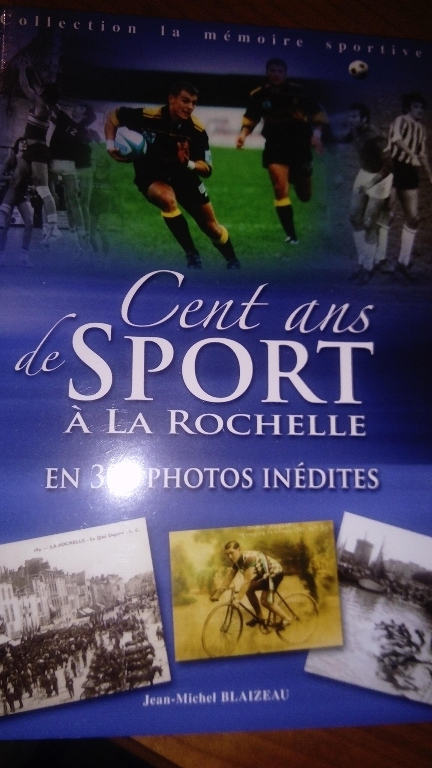Cent ans de sport a La Rochelle en 300 photos inedites book
