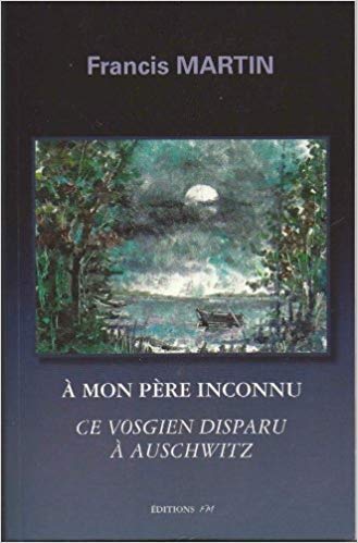 A MON PERE -CE VOSGIEN DISPARU A AUSCHWITZ Books