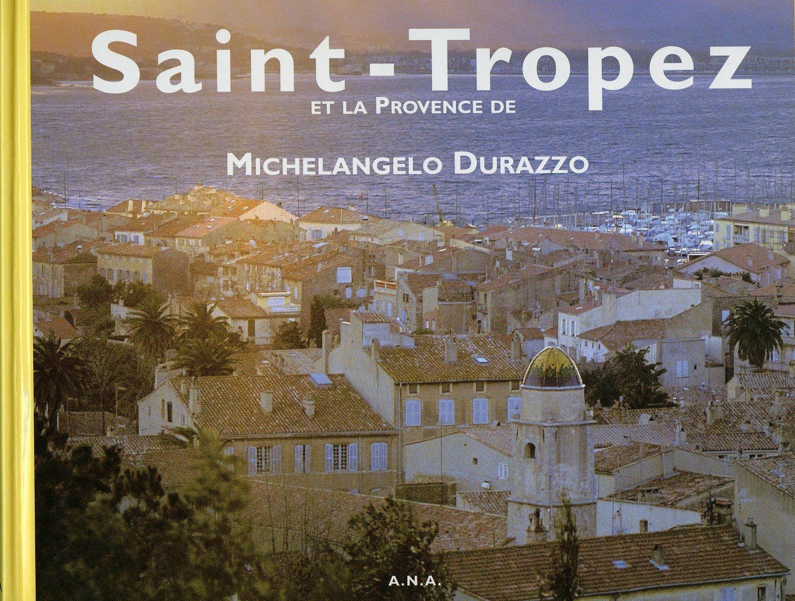 Saint-Tropez et la Provence de Michelangelo Durazzo: [photographies Books