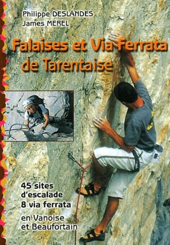 Falaises et Via Ferrata de Tarentaise.: Ecoles et falaises d'escalade, 45 sites, 8 ferrata Books