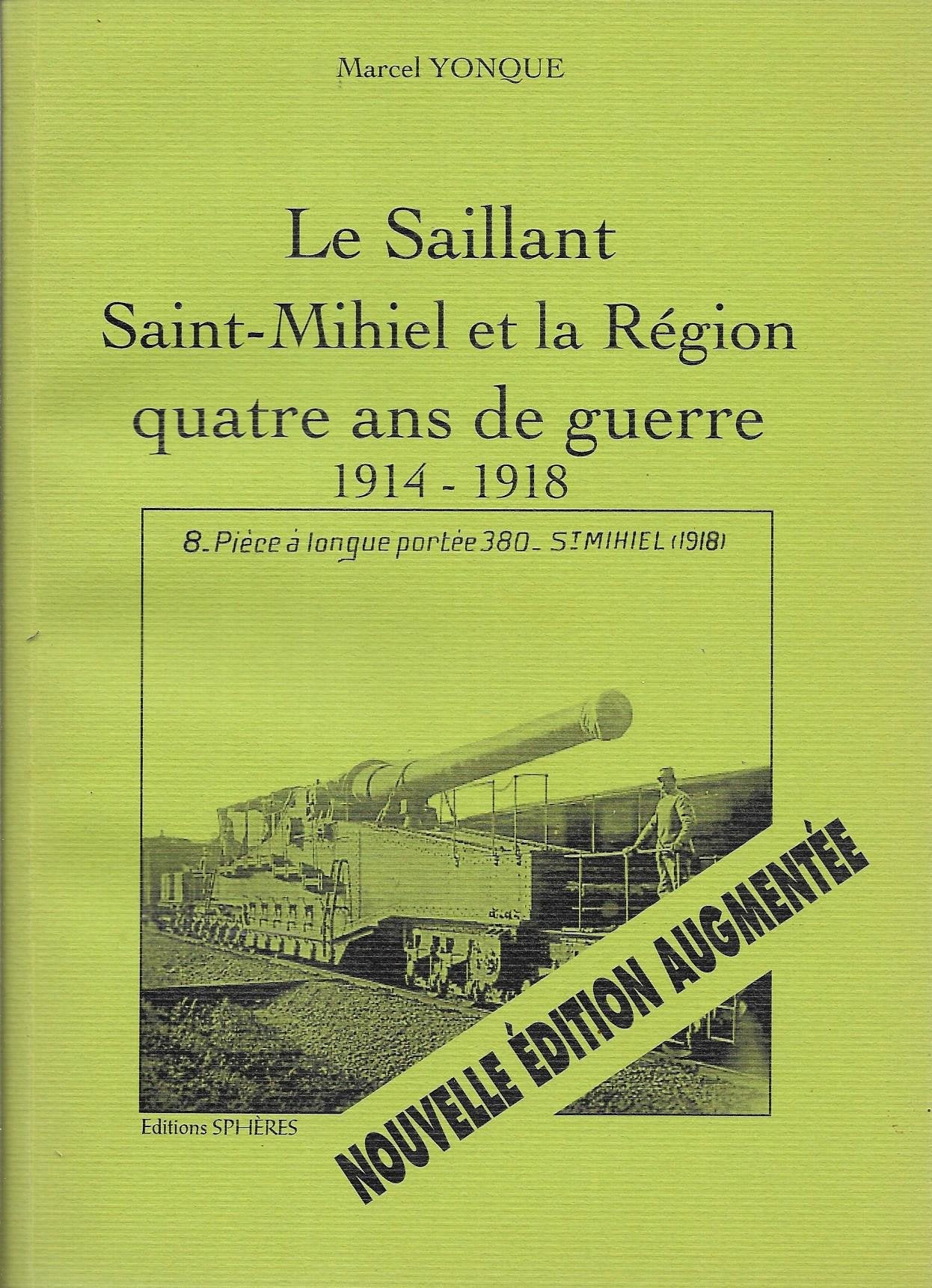 Le Saillant, Saint-Mihiel et la région : Quatre ans de guerre, 1914-1918 Books