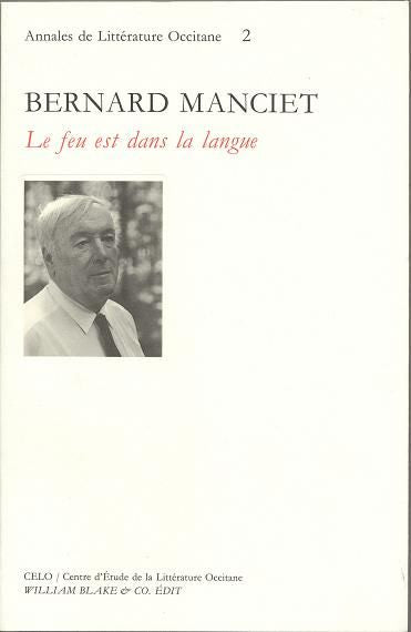 Bernard Manciet, le feu est dans la langue : actes du colloque de Bordeaux, 20 et 21 novembre 1992 Essays & Short Stories