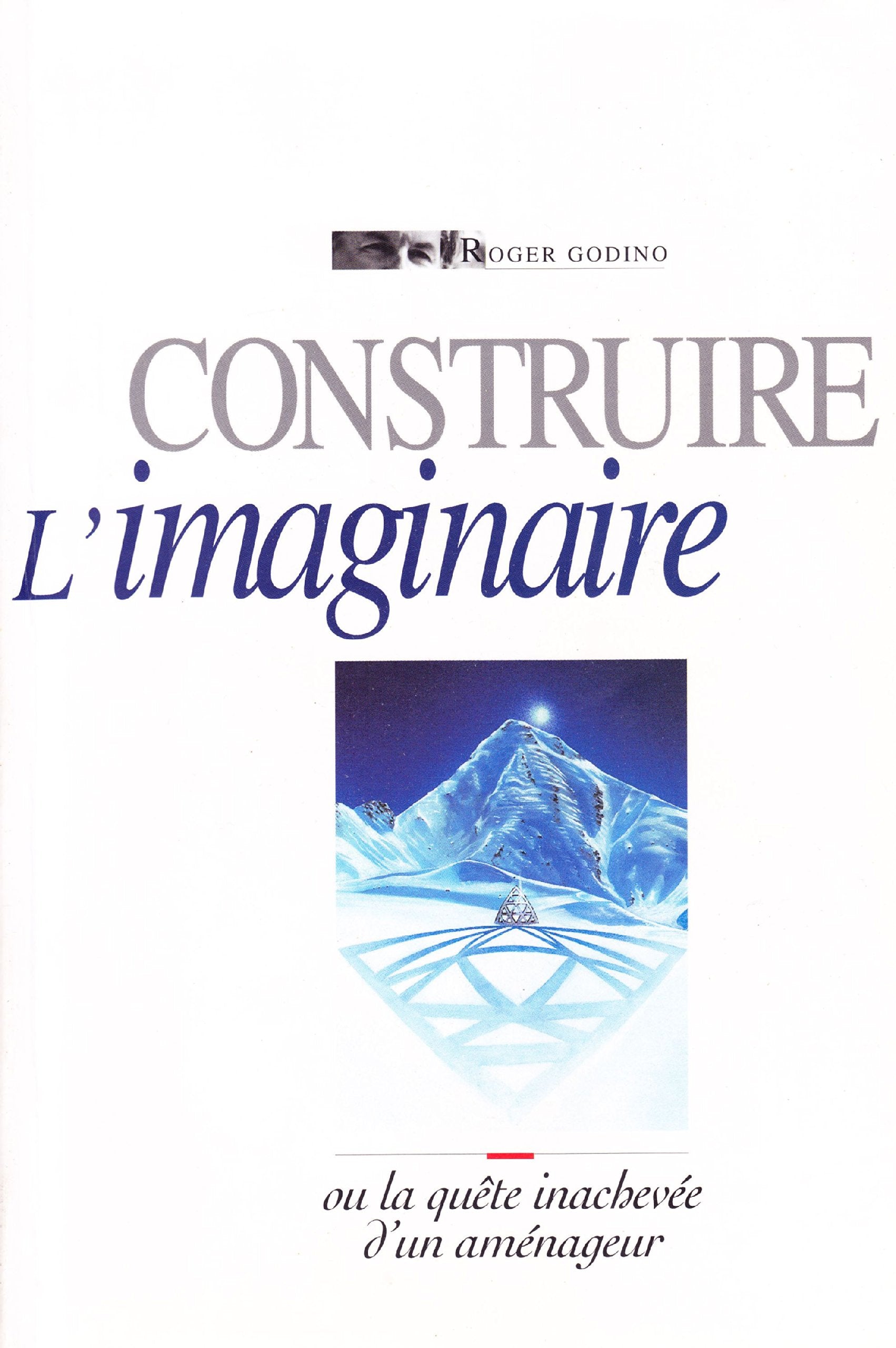 Construire l'imaginaire ou La quête inachevée d'un aménageur book
