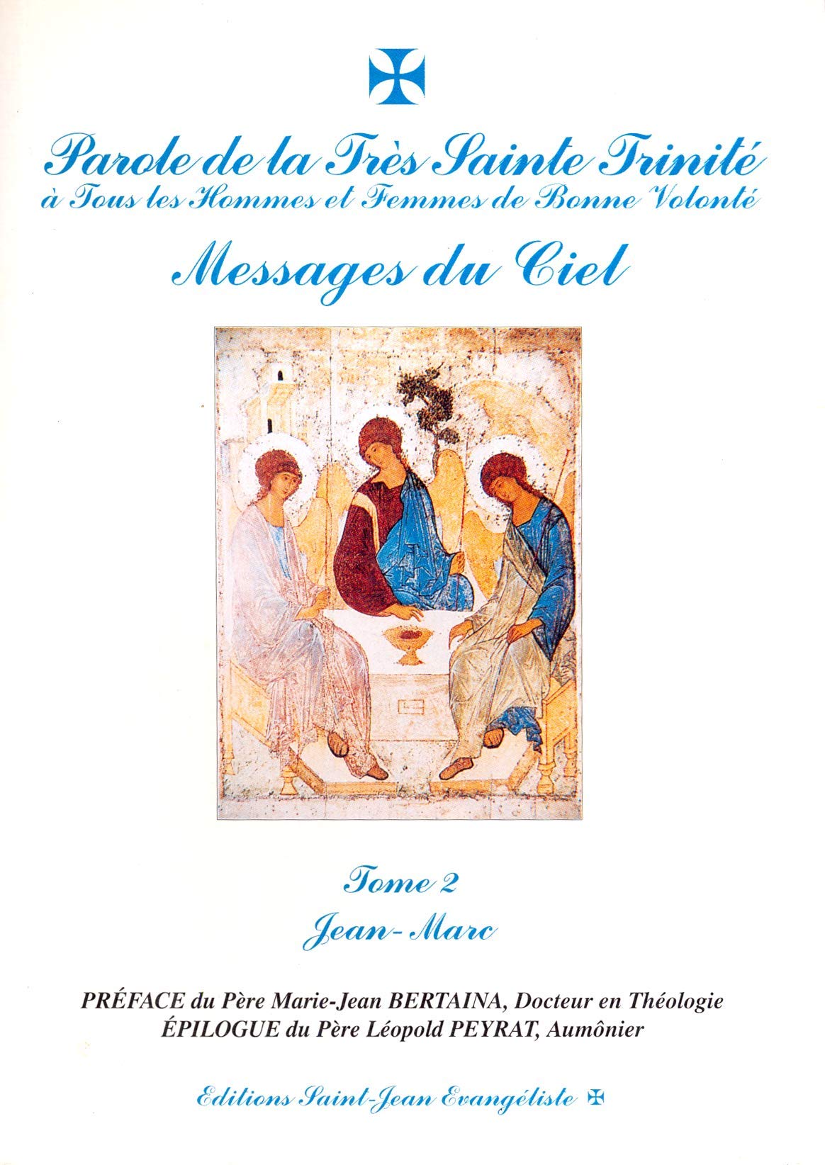 Parole de la Très Sainte Trinité à tous les hommes et femmes de bonne volonté, messages du ciel Books