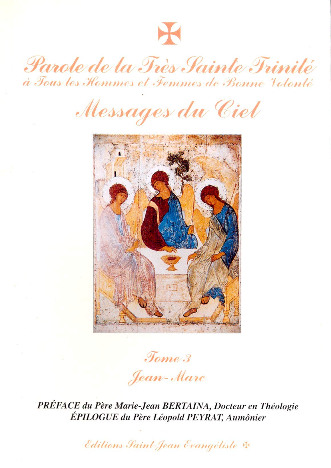 Parole de la Très Sainte Trinité à tous les hommes et femmes de bonne volonté, messages du ciel book