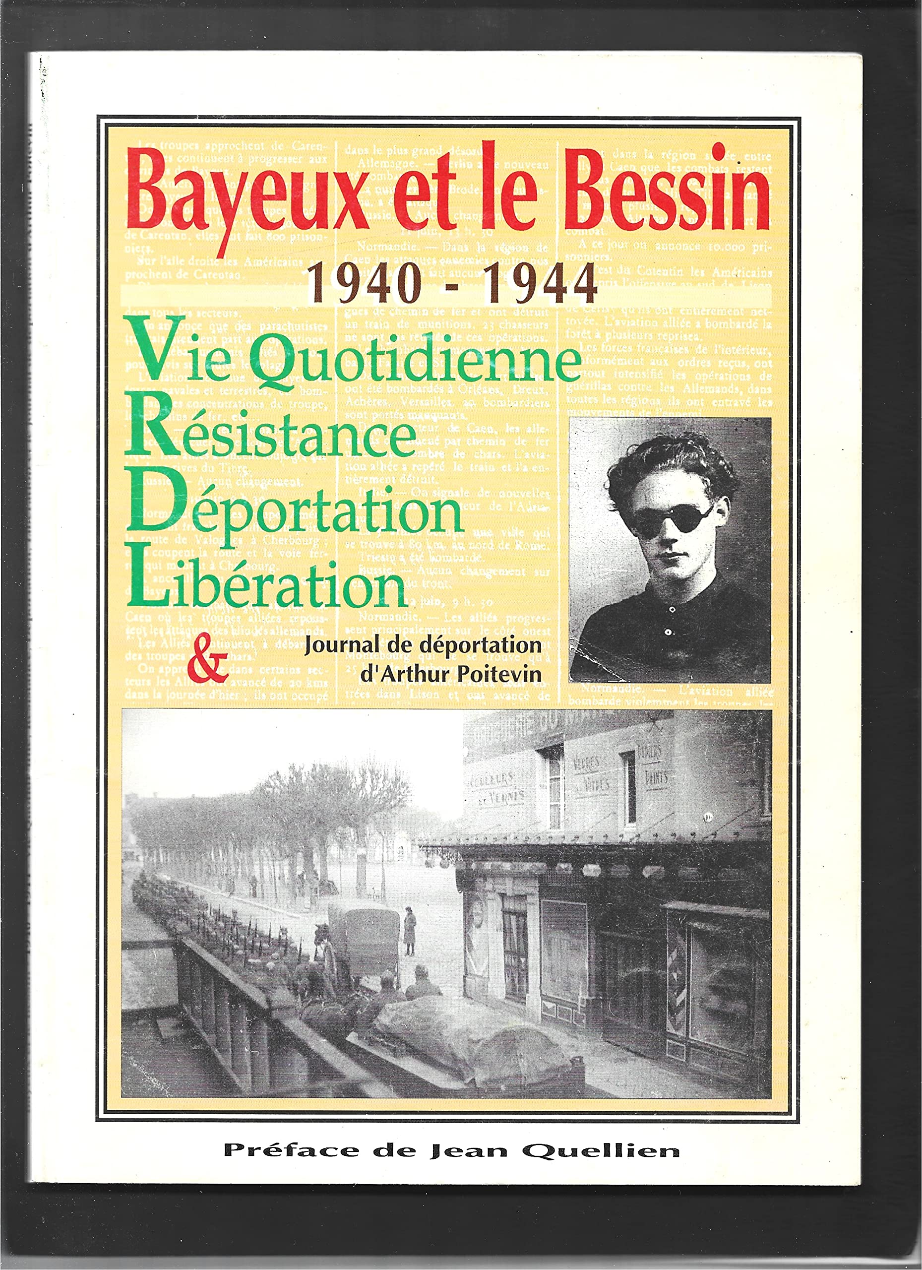 Bayeux et le Bessin : Vie quotidienne, Résistance, Déportation, Libération book