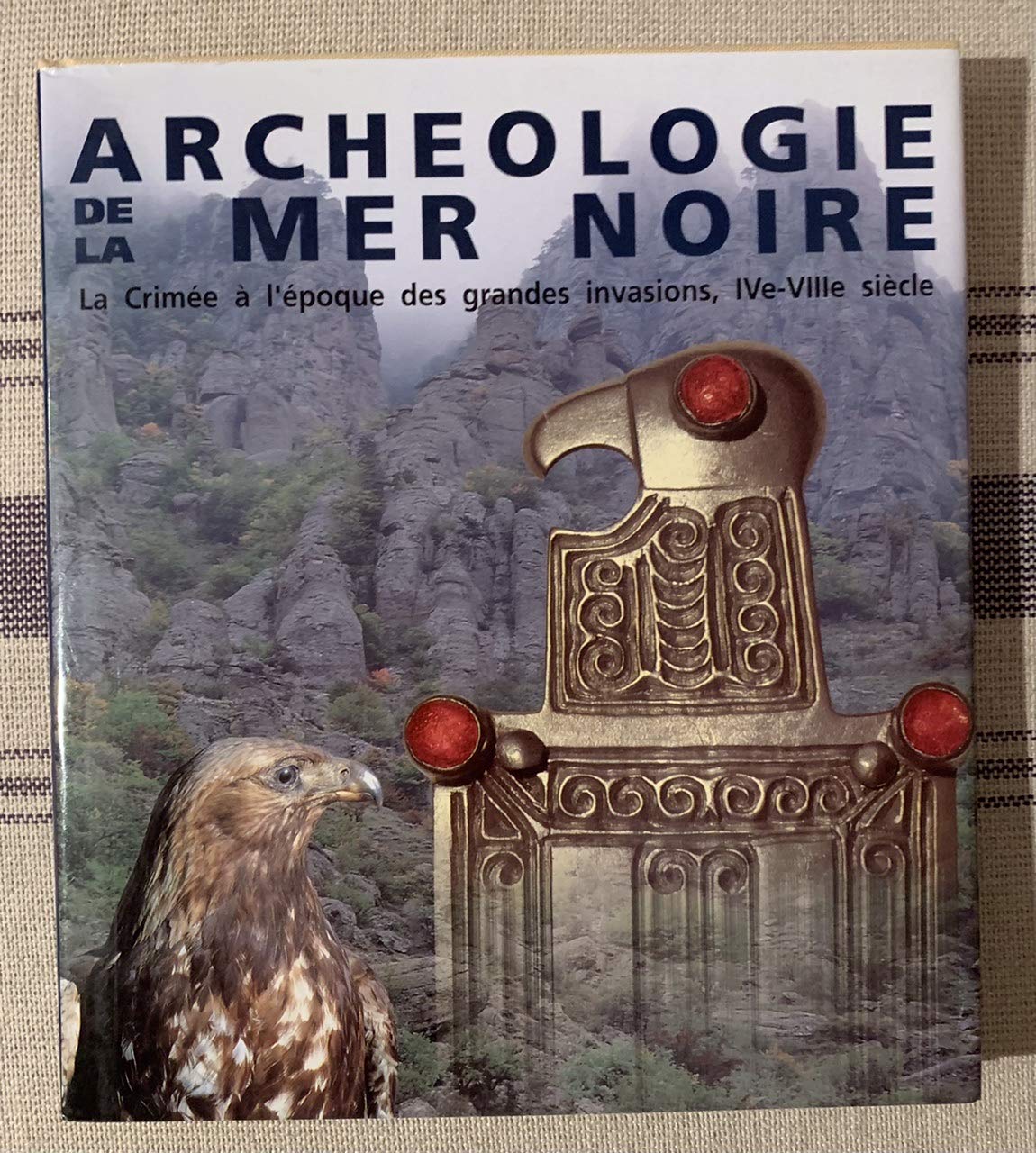 Archéologie de la mer noire. la crimee a l'epoque des grandes invasions 4-septième s book
