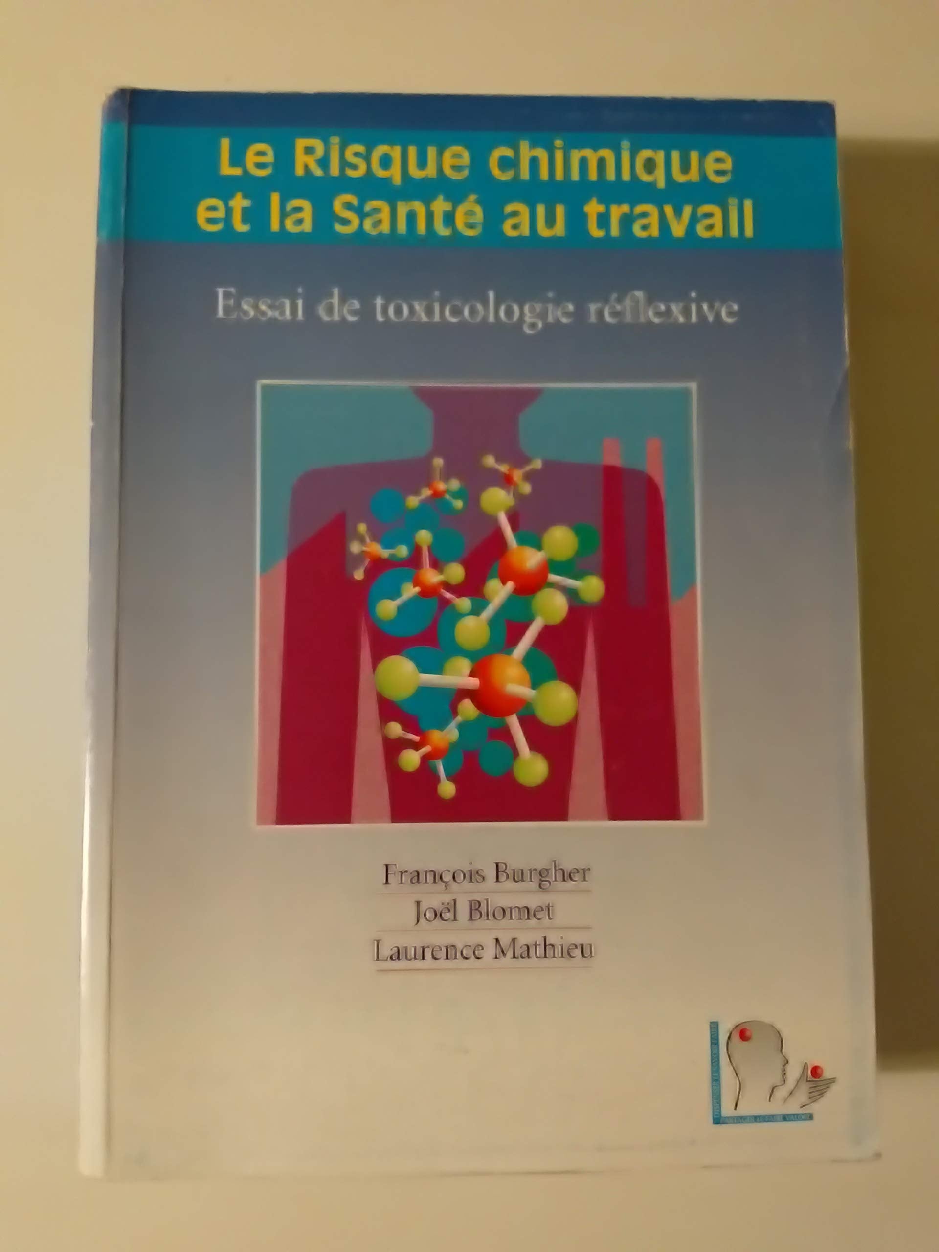 Le risque chimique et la santé au travail : essai de toxicologie réflexive Books