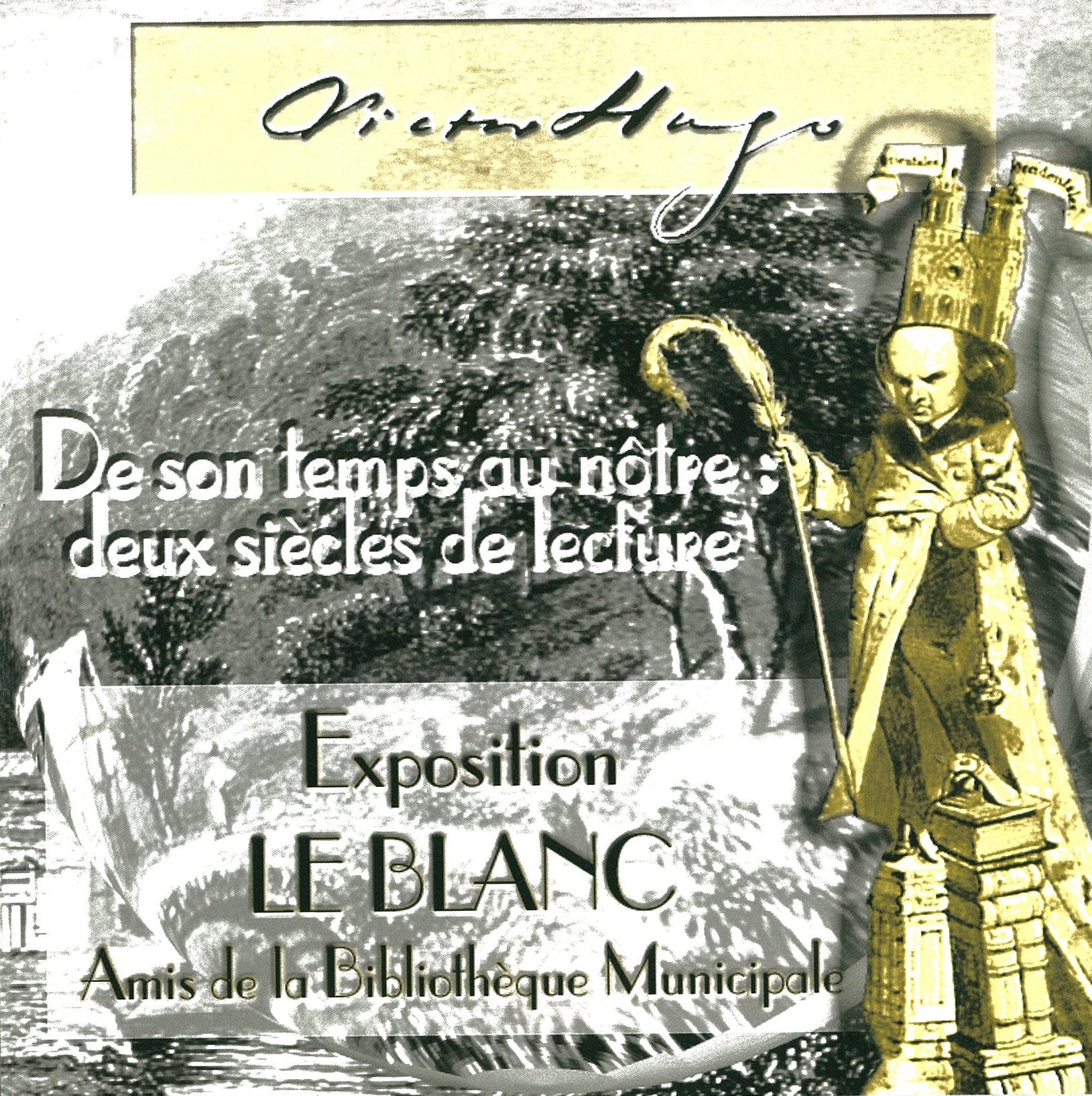 Victor Hugo : Exposition, Le Blanc, Hôtel de ville, Tribunal et Château Naillac, 27 septembre-27 octobre 2002 Contemporary literature