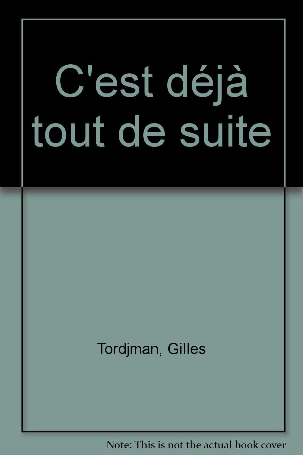 C'EST DEJA TOUT DE SUITE Contemporary literature