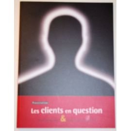 Les clients en question : étude sociologiqe & enquête d'opinion publique Books
