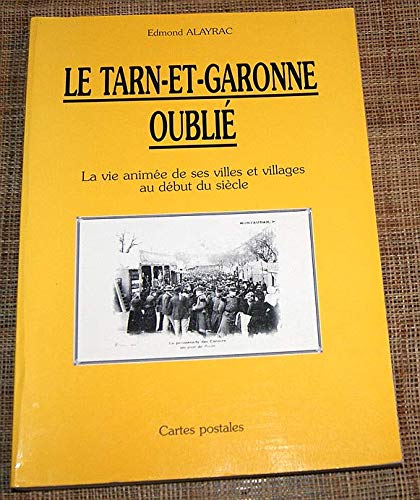 Le Tarn-et-Garonne oublié : Cartes postales book
