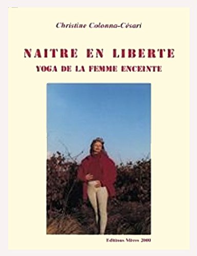 Naître en liberté. Yoga de la femme enceinte book