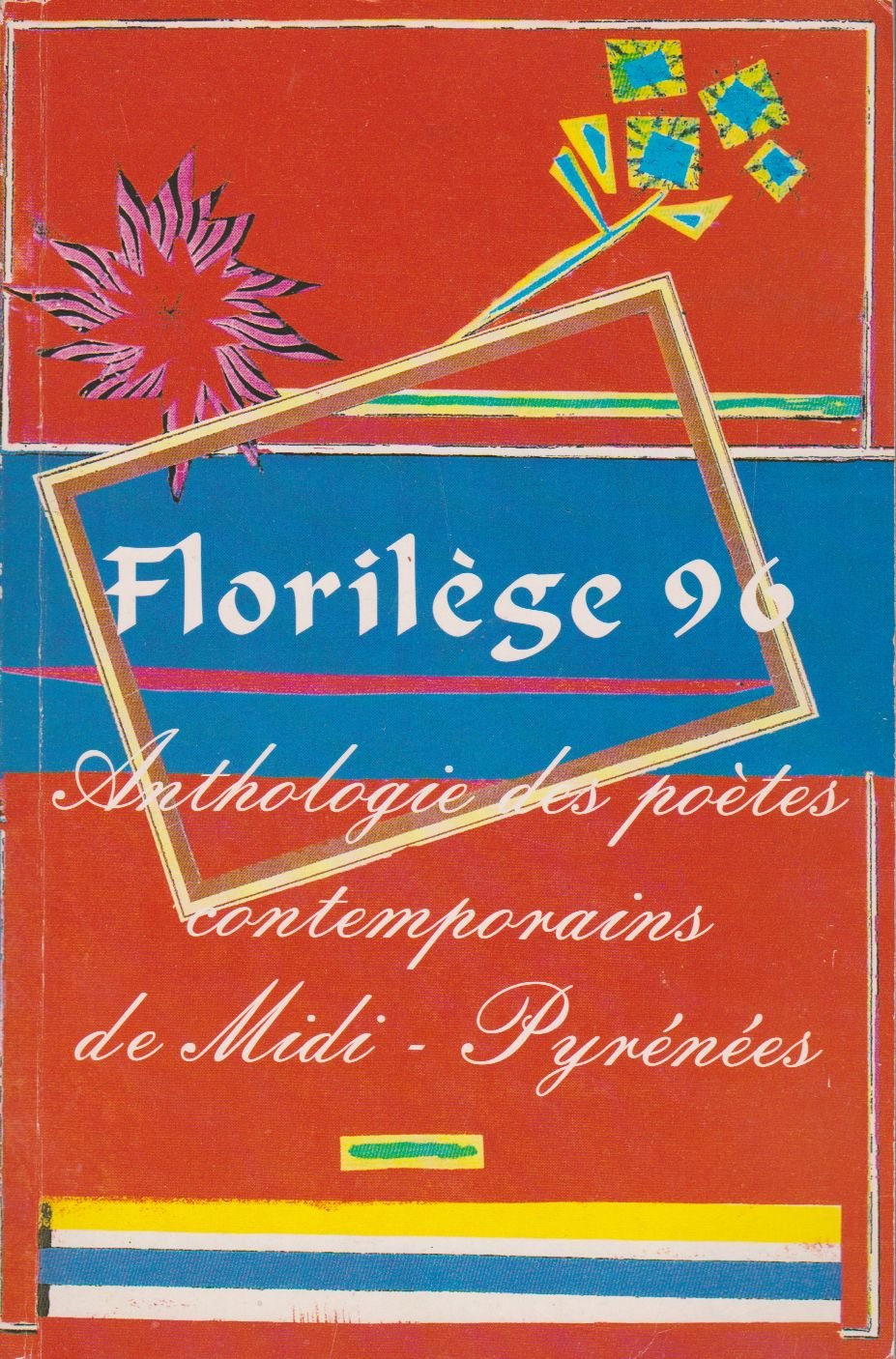 Florilège 96 : Anthologie des poètes contemporains de Midi-Pyrénées book