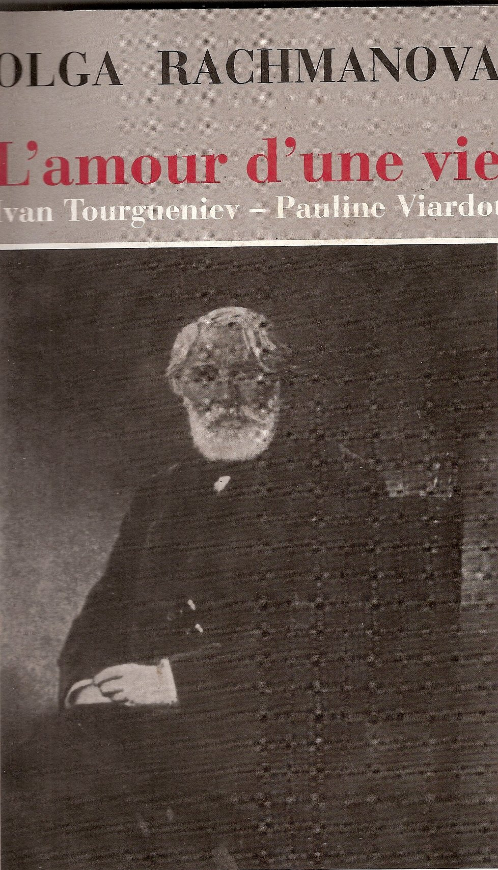 L'amour d'une vie : Ivan Tourgueniev-Pauline Viardot-Garcia book