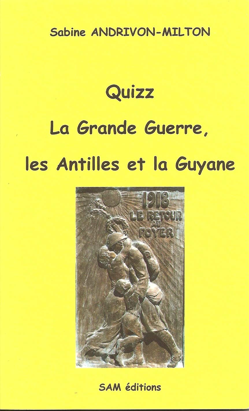 Quizz, la Grande Guerre, les Antilles et la Guyane Politics & History