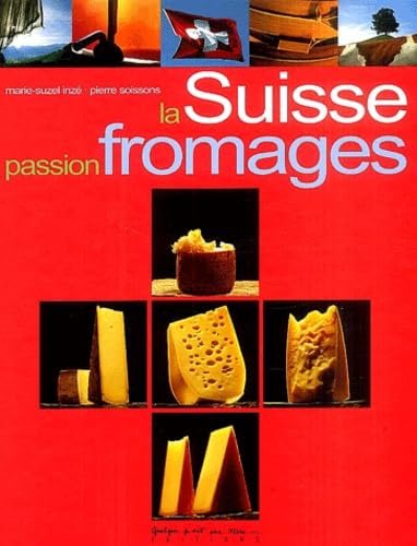 La Suisse, passion Fromages book