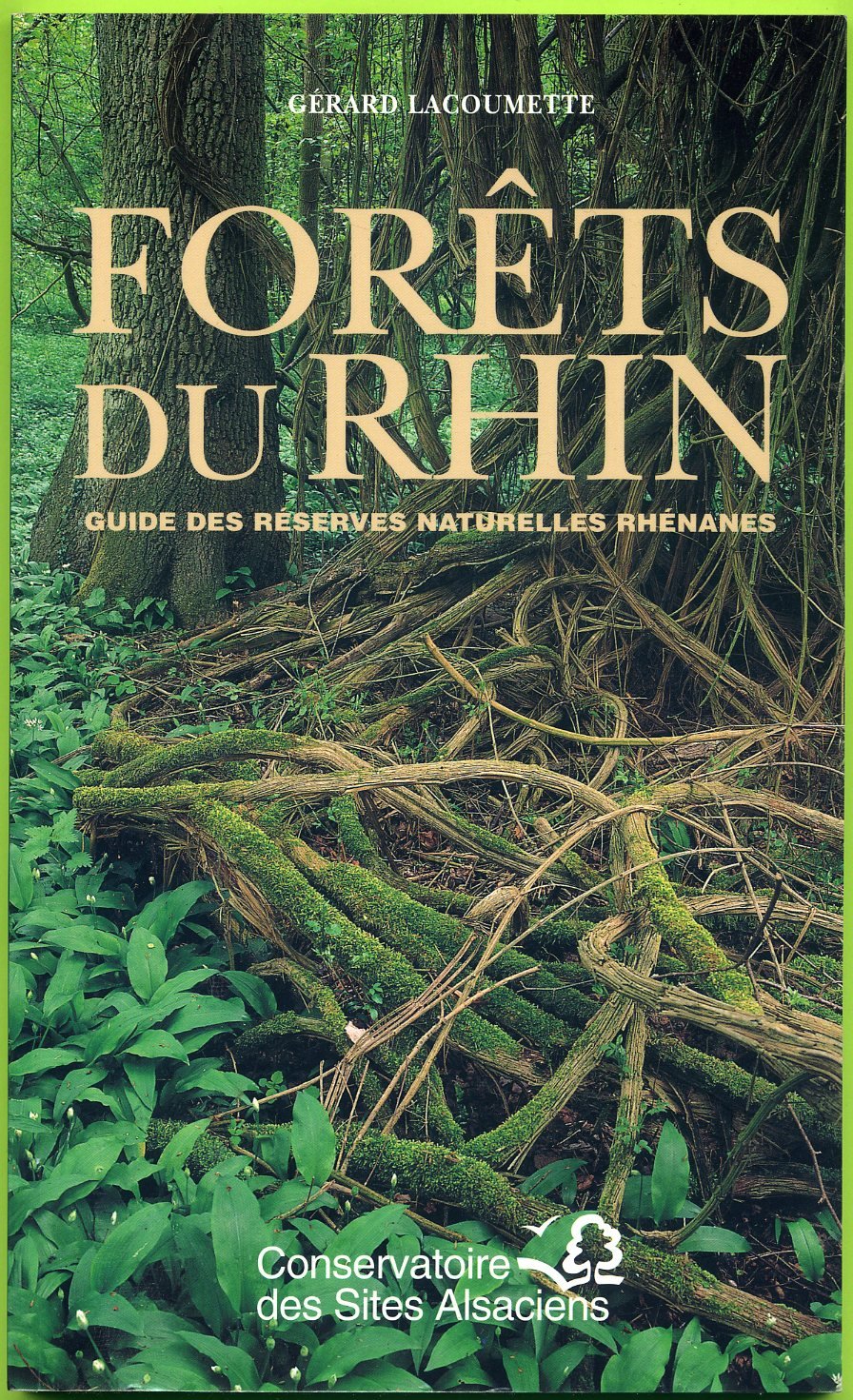 Forêts du Rhin : Petite camargue alsacienne, Île de Rhinau, Fôret d'Offendorf, Île du Rohrschollen, Delta de la Sauer Natural Sciences