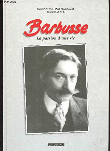 Barbusse La Passion D'Une Vie book