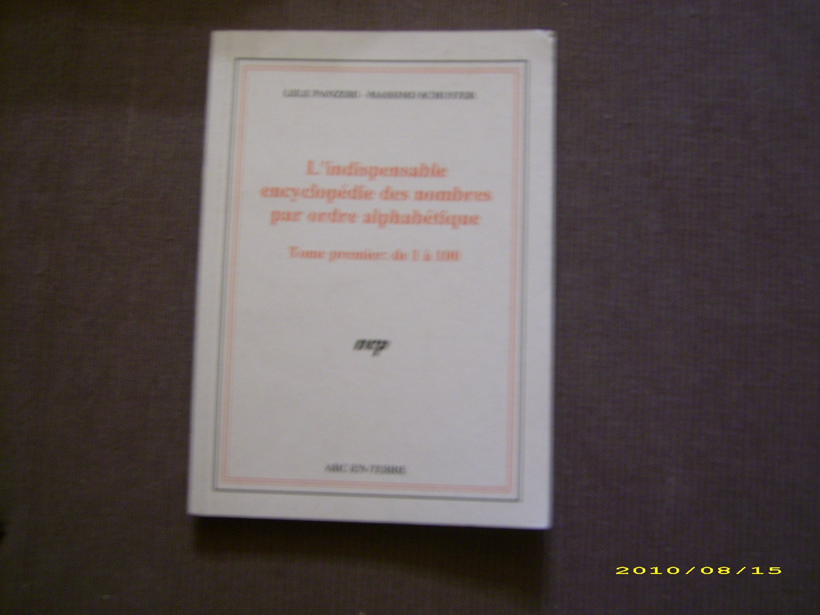 L'indispensable encyclopédie des nombres par ordre alphabétique book