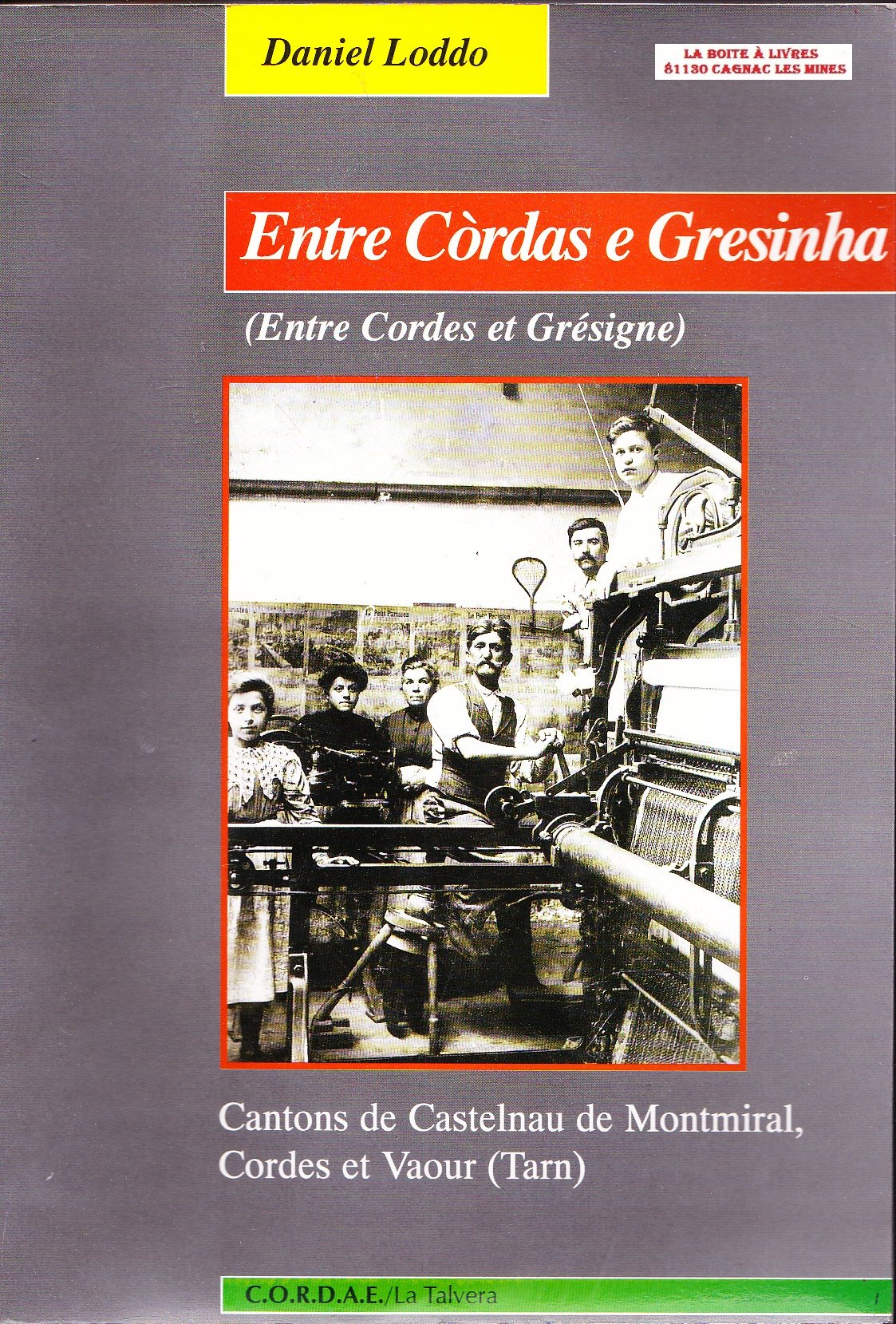 Entre Córdas e Gresinha, Entre Cordes sur Ciel et Grésigne, Cantons de Castelnau de Montmiral, Cordes et Vaour, Tarn, Albi, Midi Pyrénées, Languedoc, Occitanie book