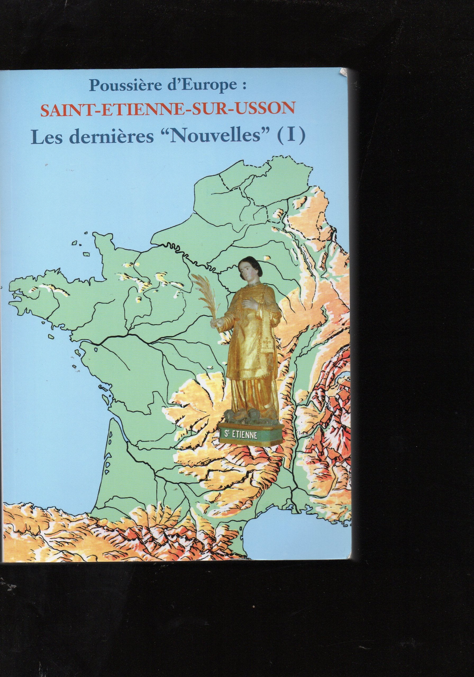 Poussiere d'europe. saint etienne sur usson t.1 Books