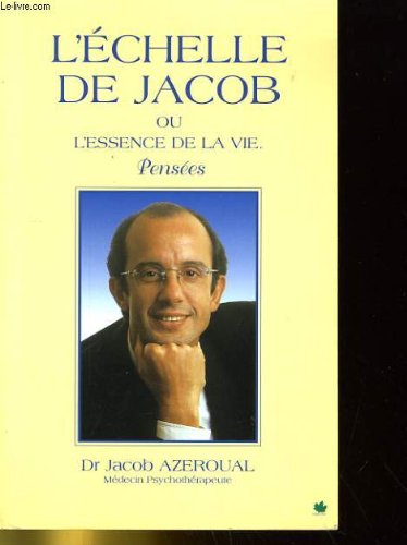 L'échelle de Jacob ou L'essence de la vie : pensées Essays & Short Stories