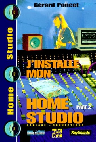 J'Installe Mon Home Studio. Tome 2, Cablage Et Connectique Books