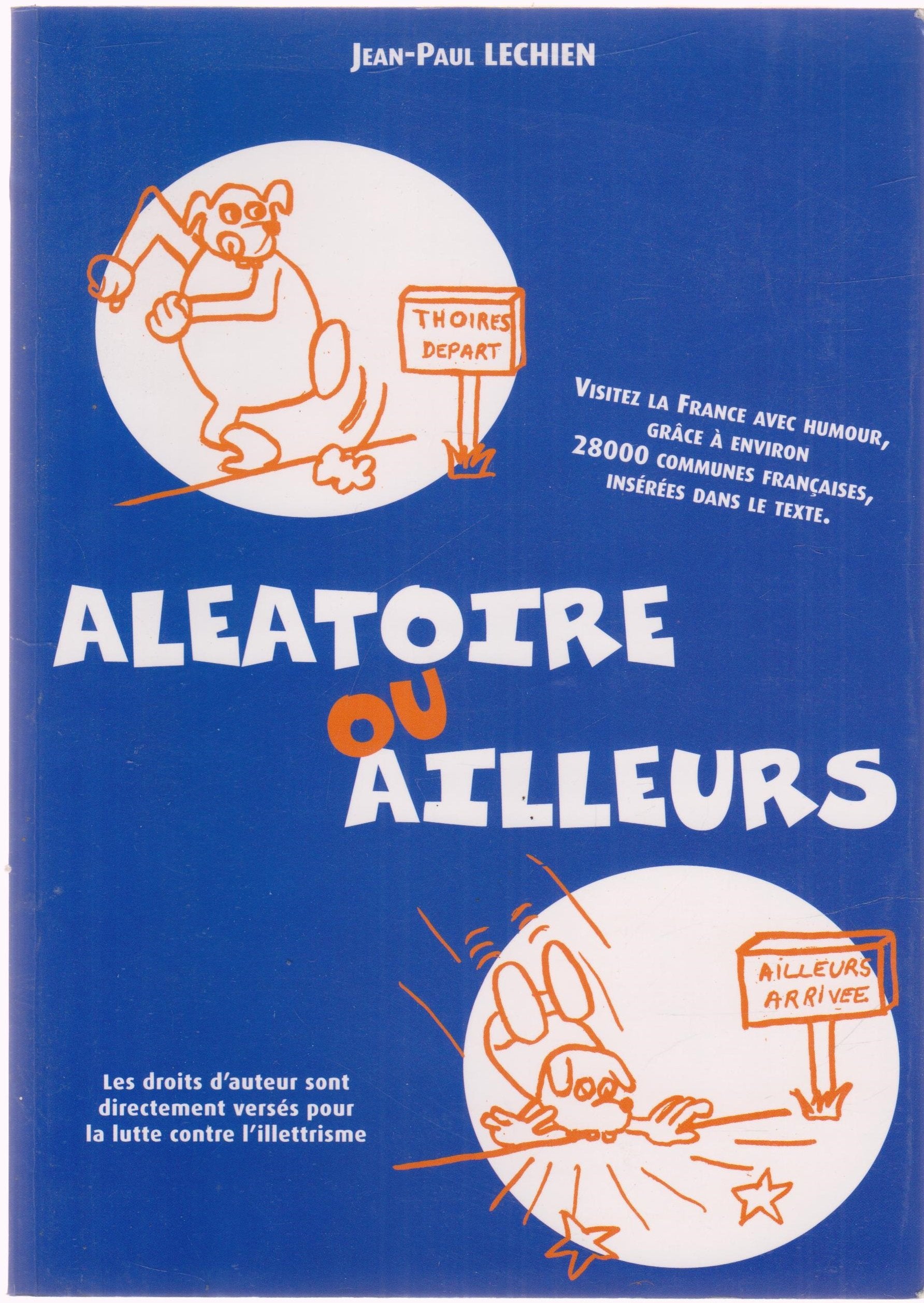 Aléatoire ou ailleurs : Visitez la France avec humour, grâce à environ 28000 communes françaises, insérées dans le texte book