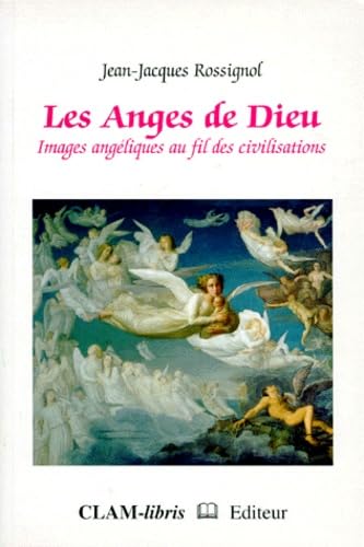 LES ANGES DE DIEU.: Images angéliques au fil des civilisations book