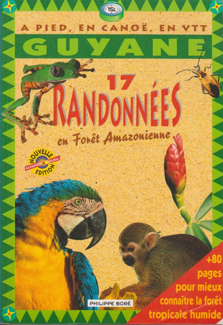 Guyane : 17 randonnées en forêt, à pied, en canoë, en VTT book