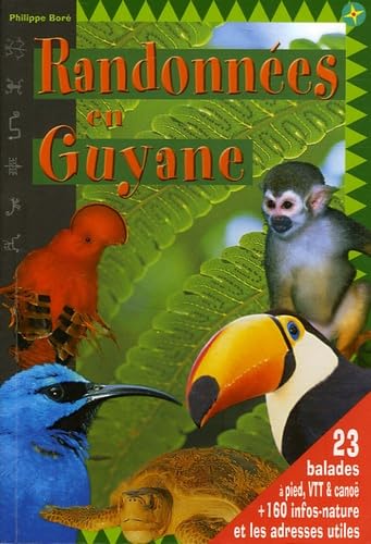 Randonnées en Guyane - le guide de l'éco-tourisme en Guyanne: Le Guide de l'Eco-tourisme en Guyane Leisure, Home & Garden