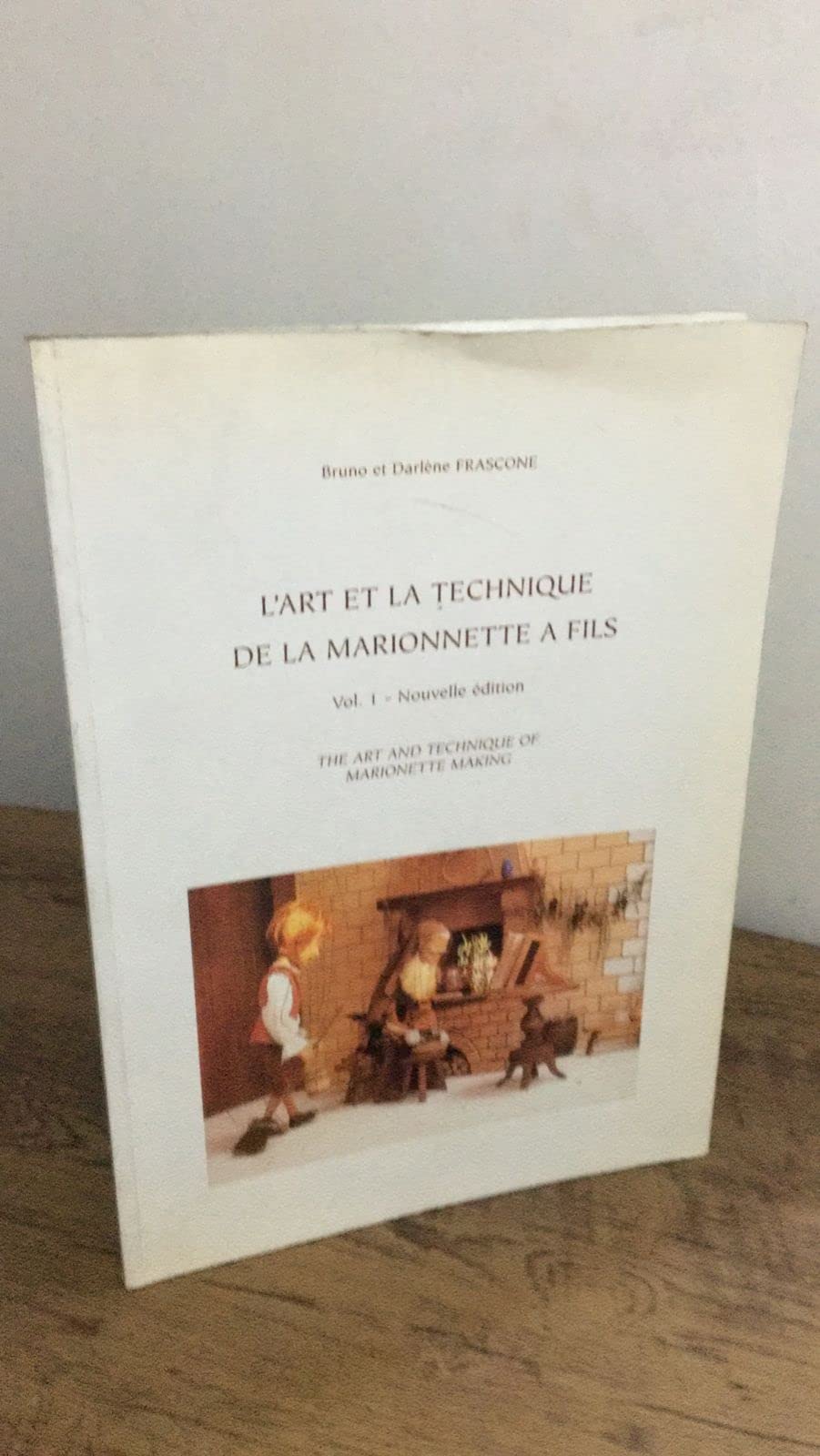 L'ART ET LA TECHNIQUE DE LA MARIONNETTE A FILS V1: Volume 1 Books