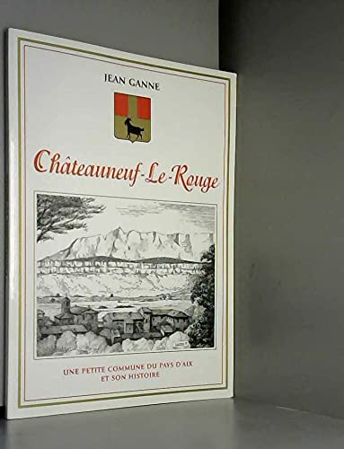 Châteauneuf-le-Rouge : Une petite commune du pays d'Aix et son histoire book