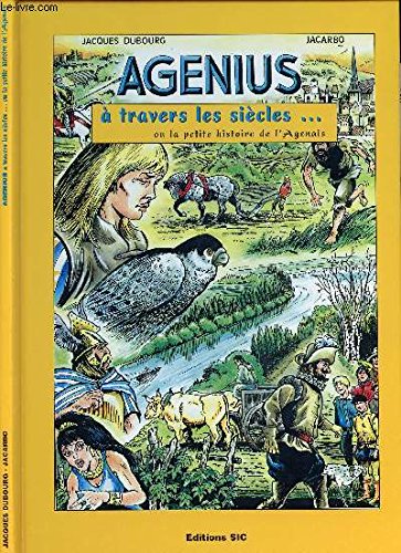 AGENIUS A TRAVERS LES SIECLES... OU LA PETITE HISTOIRE DE L AGENAIS. Books