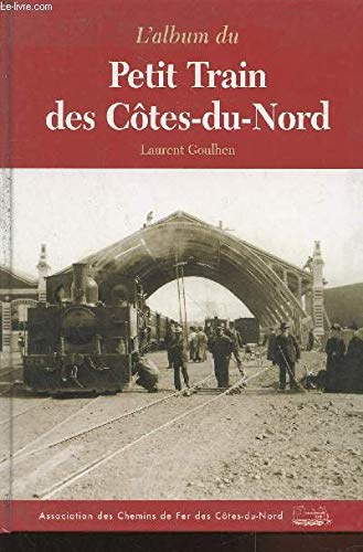 L'album du Petit Train des Côtes-du-Nord Laurent Goulhen Books