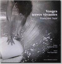 Vosges terres vivantes. Photographies de Françoise Saur. Books