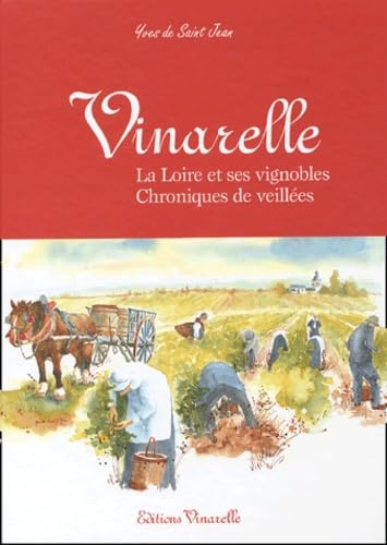 Vinarelle.: La Loire et ses vignobles, chroniques de veillées Books