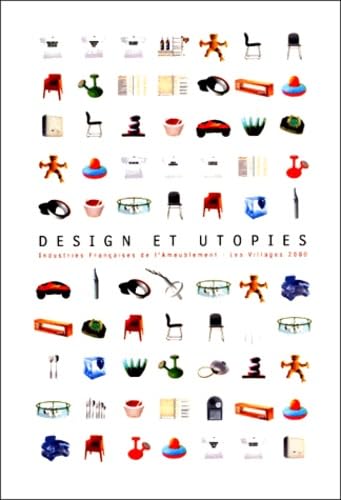 Design et utopies. Industries Françaises de l'Ameublement, Les Villages 2000 Books