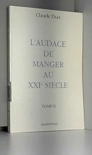 L'audace de manger au xxi eme siecle Books