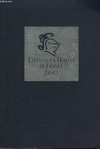 Chateaux et hôtels de France 2003 (Vegagestion) Books