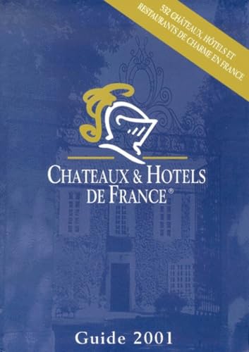 Chateaux & Hotels De France. Guide 2001 book