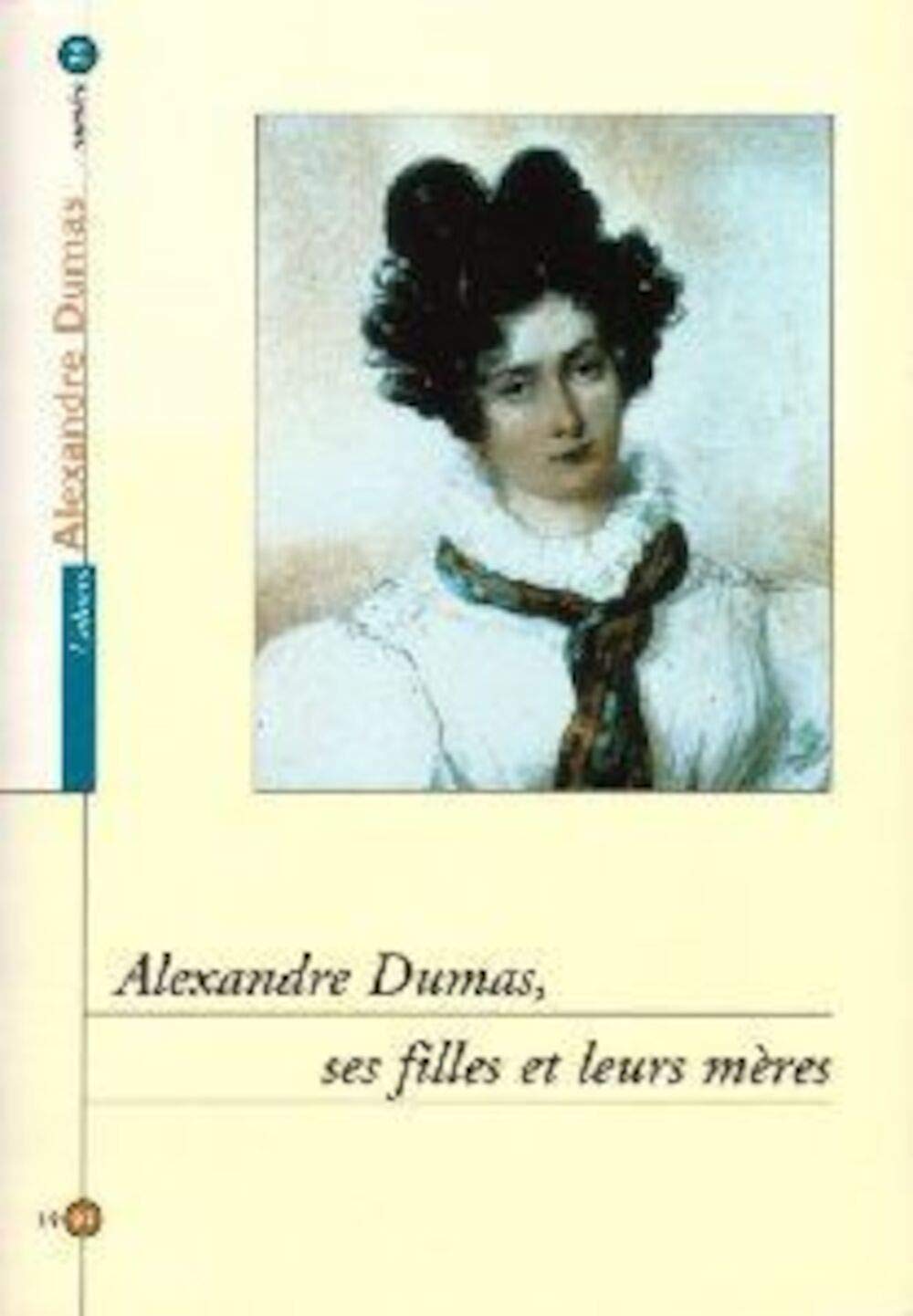 Alexandre Dumas, ses filles et leurs mères book