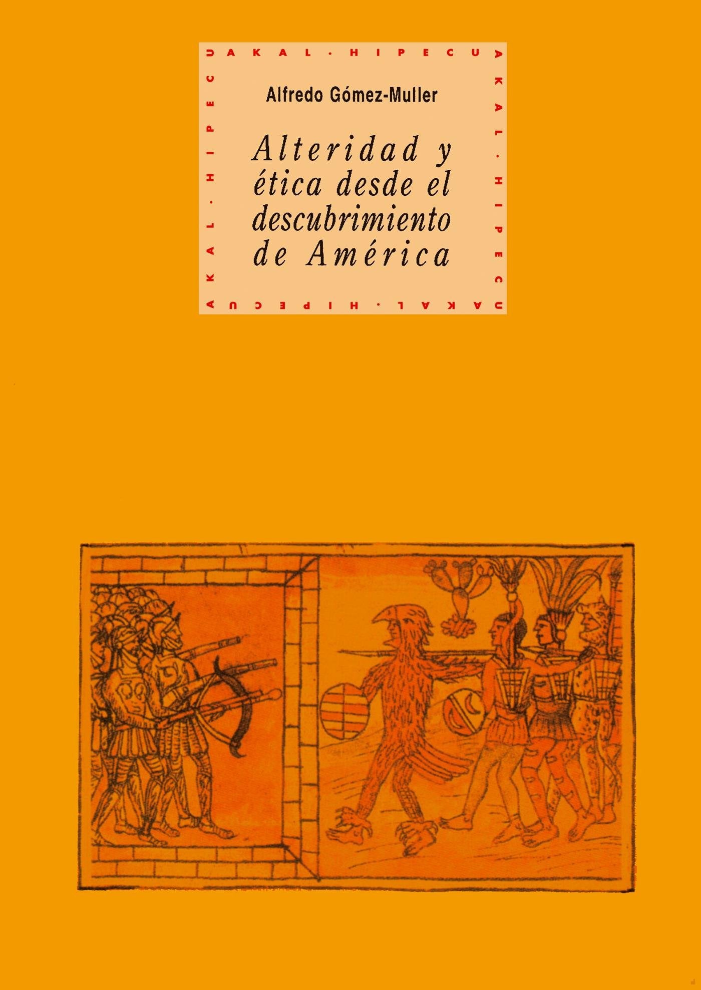 Alteridad y ética desde el descubrimiento de América (Historia del pensamiento y la cultura, Band 22) Philosophy